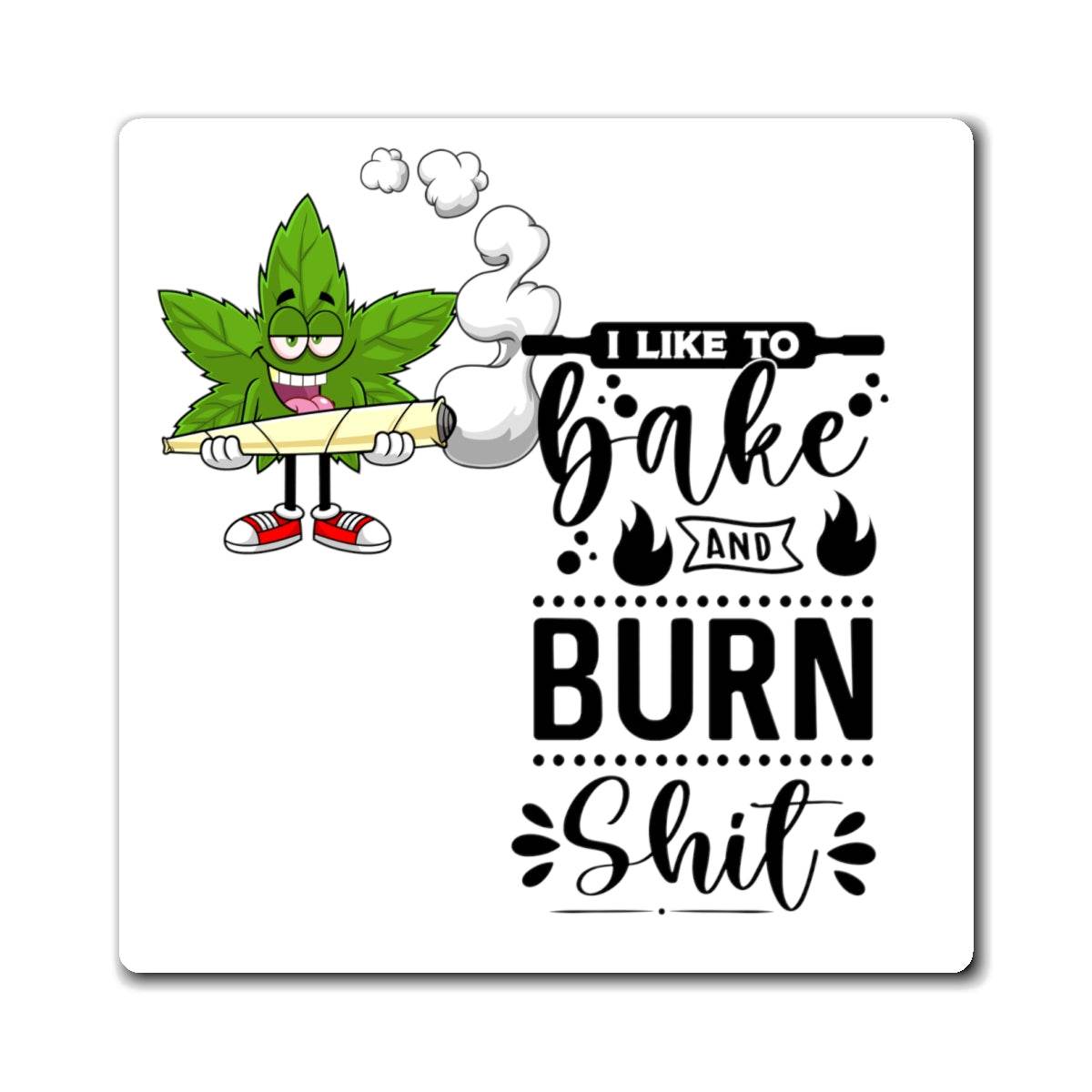 I Like to Bake & Burn Sh*t Magnets - Shop Jobie