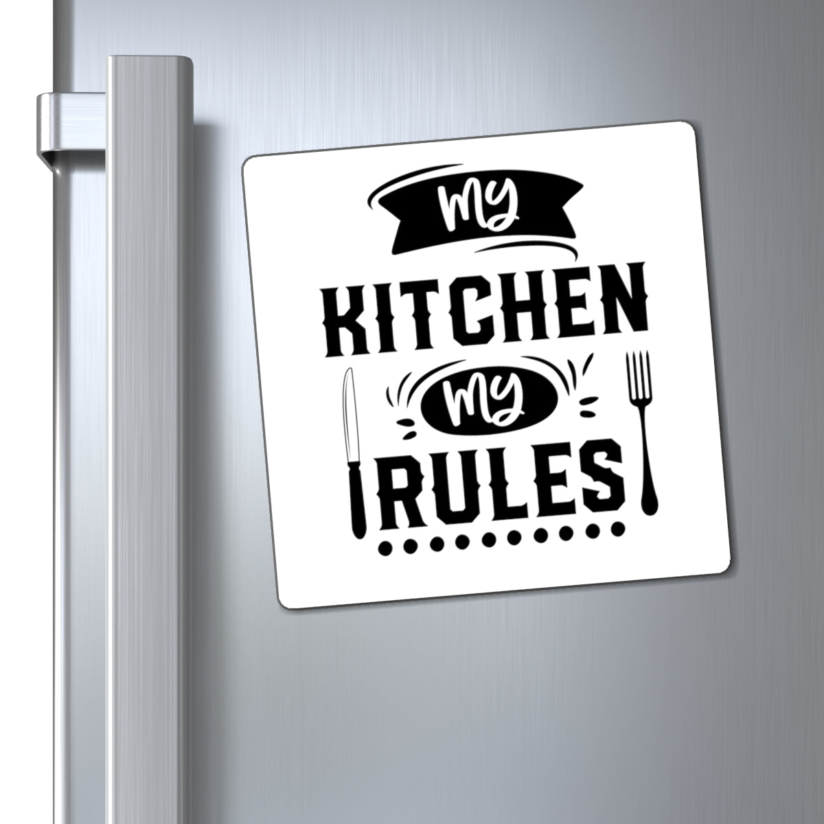My Kitchen My Rules Magnet