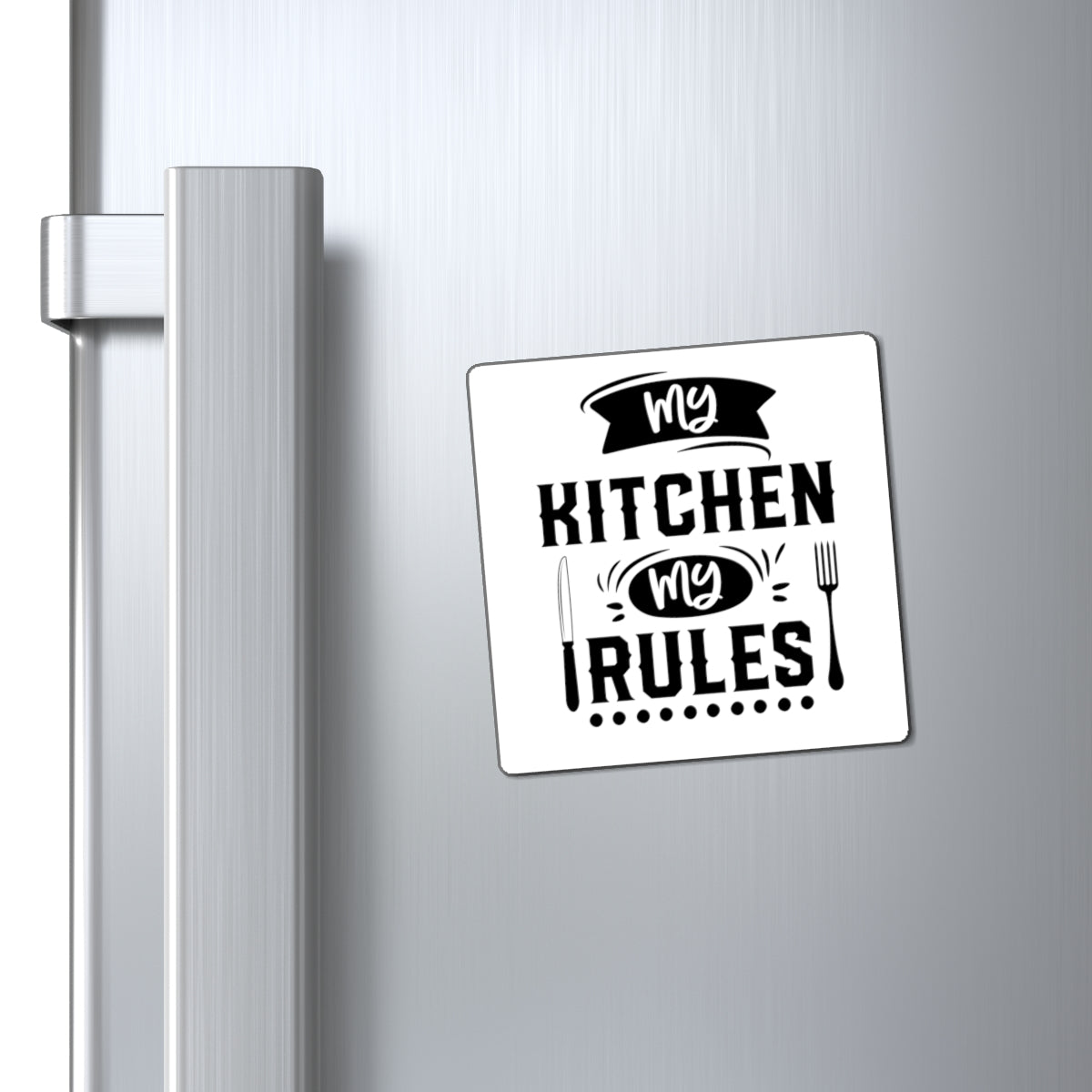 My Kitchen My Rules Magnet