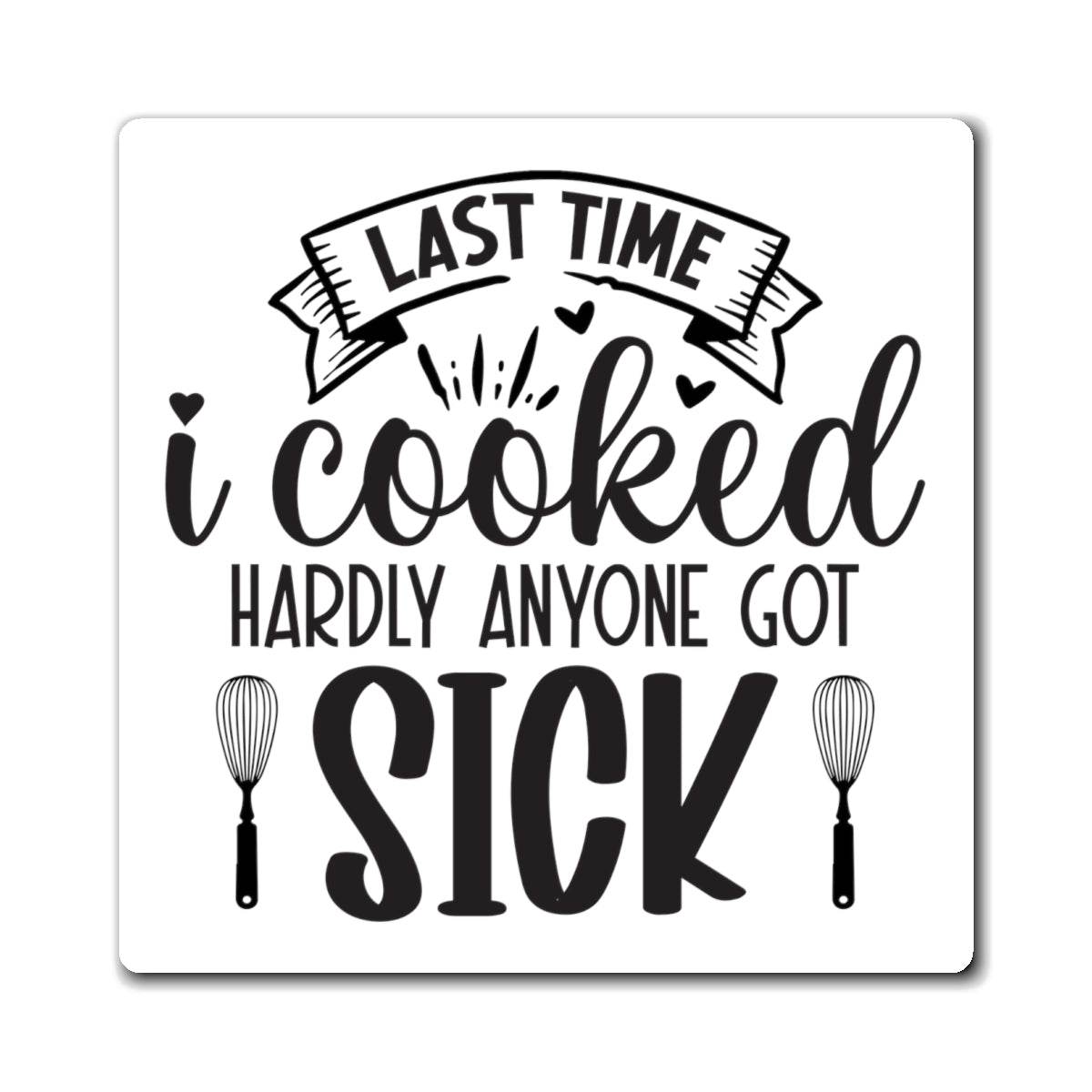 Last Time I Cooked Magnet - Shop Jobie