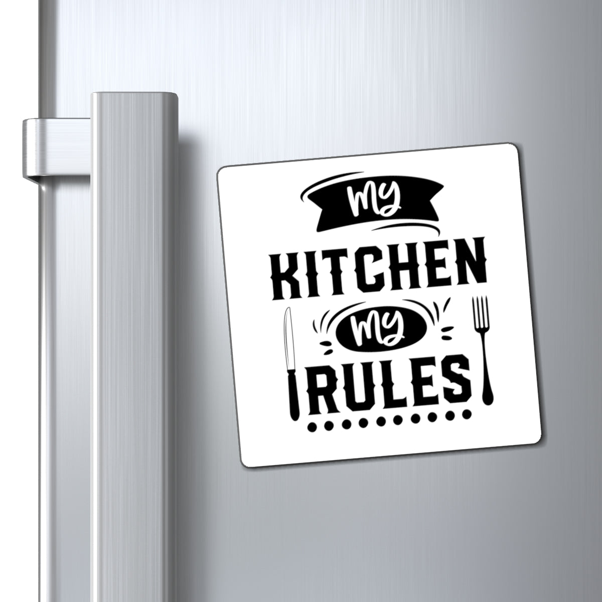My Kitchen My Rules Magnet