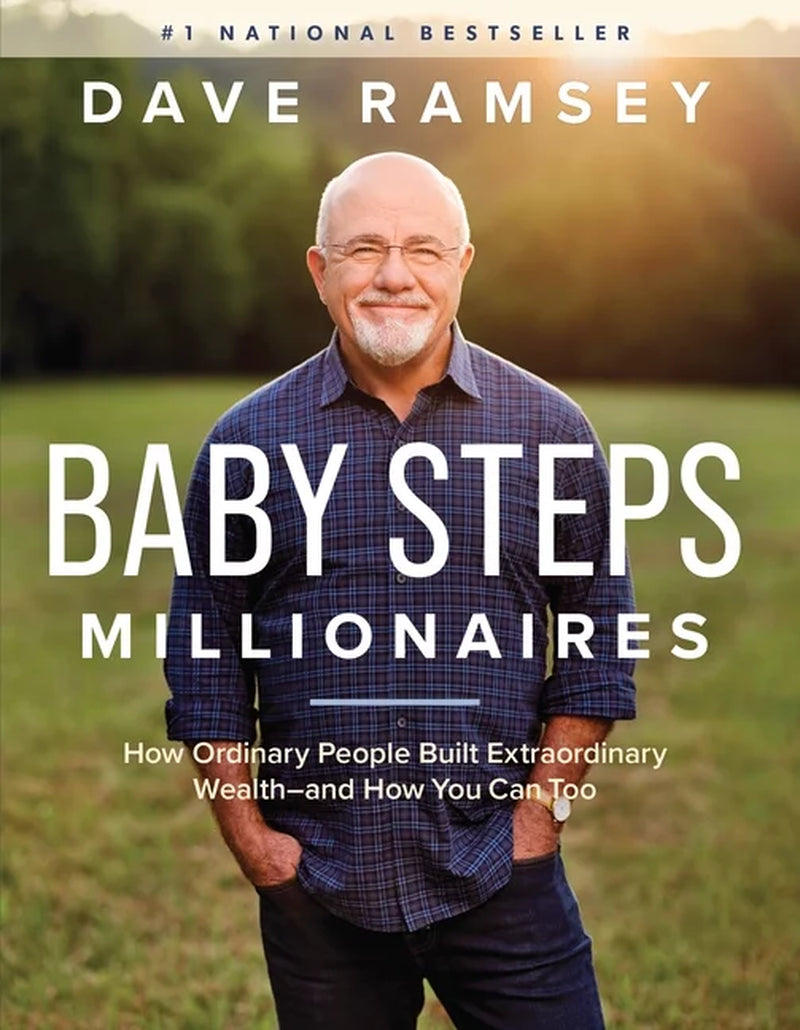 Baby Steps Millionaires: How Ordinary People Built Extraordinary Wealth--And How You Can Too, (Hardcover)