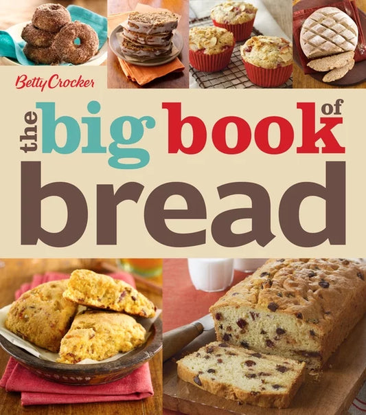 Betty Crocker Big Book the Big Book of Bread, (Paperback)