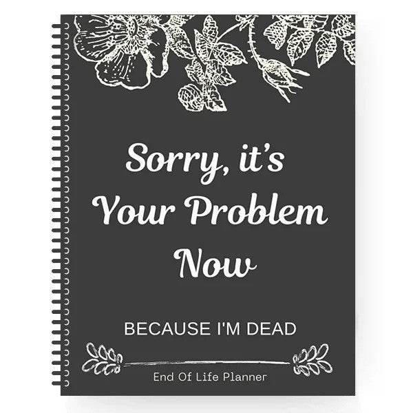 Sorry, It's Your Problem Now Planning Book - Shop Jobie
